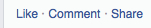 like -- comment -- share